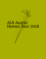 2018 AIA Austin Modern Homes Tour